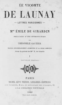Le Vicomte de Launay. Lettres parisiennes. Précédées d’une introduction par Théophile Gautier. En 4 volumes.. GIRARDIN, Mme de (1804-1855):