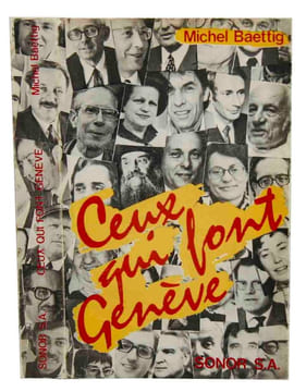 Ceux qui font Genève. Photos de Mick Desarzens, caricatures de Pécub et de J.-P. Renaud.. BAETTIG, Michel: