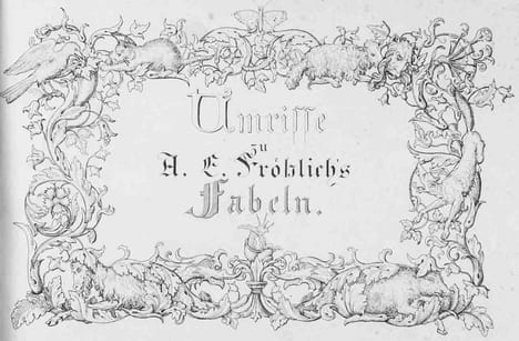 Umrisse zu A. E. Fröhlichs Fabeln.. FROEHLICH, A.E. & M. DISTELI: