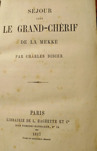 SEJOUR CHEZ LE GRAND-CHERIF DE LA MEKKE.