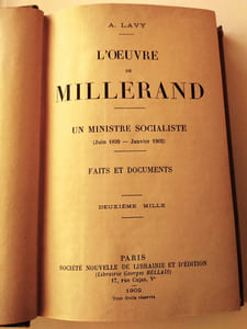 L’ŒUVRE DE MILLERAND : un ministre socialiste ( Juin 1899- Janvier 1902). Faits et documents.