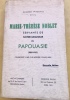 MARIE-THERESE NOBLET, SERVANTE DE NOTRE -SEIGNEUR EN PAPOUASIE. ( 1889-1930. . PINEAU, ANDRÉ 