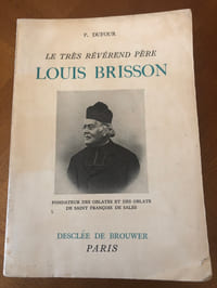 LE TRÈS RÉVÉREND PÈRE LOUIS BRISSON, 1817-1908, fondateur des Oblates et des Oblats de Saint François de Sales. 