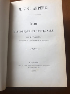 M.J.-J. AMPÈRE. ÉTUDE HISTORIQUE ET LITTÉRAIRE . 
. TAMISIER, FRANÇOIS. 