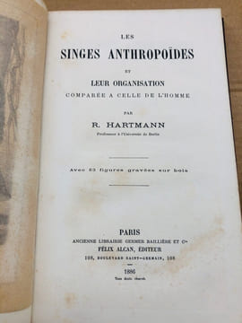 LES SINGES ANTHROPOÏDES ET LEUR ORGANISATION COMPAREE A CELLE DE L’HOMME .
. HARTMANN, ROBERT.