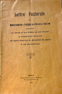 LETTRE PASTORALE DE MONSEIGNEUR L'EVÊQUE DE FREJUS ET TOULON
annonçant au Clergé et aux Fidèles de son Diocèse la Consécration solennelle de l'église abbatiale du Monastère de Lérins à l'île Saint-Honorat.