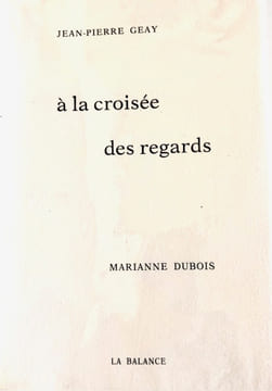 A LA CROISEE DES REGARDS. 
. GEAY , JEAN-PIERRE. DUBOIS, MARIANNE. 
