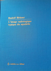 L'IMAGE RADIOLOGIQUE TYPIQUE DU SQUELETTE : aspect normal et variantes chez l'adulte et chez l'enfant.