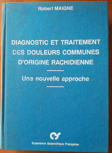 DIAGNOSTIC ET TRAITEMENT DES DOULEURS COMMUNES D'ORIGINE RACHIDIENNE .