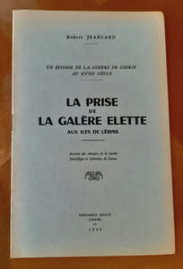 LA PRISE DE LA GALÈRE ELETTE AUX ÎLES DE LÉRINS : un épisode de la gurre de course au XVIII ème siècle.