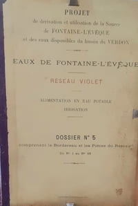 PROJET DE  DERIVATION ET UTILISATION DE LA SOURCE DE FONTAINE-L'EVÊQUE ET DES EAUX DISPONIBLES DU BASSIIN DU VERDON 
AVANT-PROJET DE  DERIVATION ET UTILISATION DE LA SOURCE DE FONTAINE-L'EVÊQUE ET DES EAUX DISPONIBLES DU BASSIIN DU VERDON