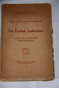 Sous la dictature de Clémenceau. Un forfait judiciaire. Le procès Paul-Meunier Judet-Bossard, Paris 1926.
