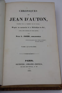 Chroniques de Jean d'Auton publiées pour la première fois en entier, d'après les manuscrits de la Bibliothèque du Roi, avec une notice et des notes par Paul L. Jacob, bibliophile.
