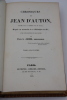 Chroniques de Jean d'Auton publi&eacute;es pour la premi&egrave;re fois en entier, d'apr&egrave;s les manuscrits de la Biblioth&egrave;que du Roi, avec une notice et des notes ...