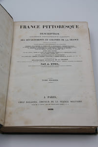 France pittoresque ou description pittoresque, topographique et statistique des départements et colonies de la France offrant en résumé pour chaque département et colonie l'Histoire, les Antiquités, la topographie, la météorologie, l'histoire naturelle, la division politique et administrative, la description générale et pittoresque du pays, le description particulière des villes, bourgs, communes et châteaux, celle des moeurs, coutumes et costumes etc... Avec des notes sur les langues, idiomes et patois, sur l'instruction publique et la démographie locale et des renseignements statistiques sur la population , l'industrie, le commerce, l'agriculture, la richesse territoriale, les impôts etc....