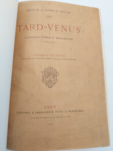Les Tards-Venus du Lyonnais, Forez et Beaujolais (1356-1369) par Georges Guigue, archiviste de la ville de Lyon.