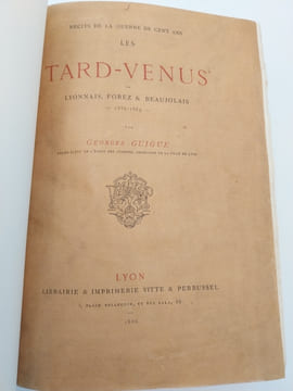 Les Tards-Venus du Lyonnais, Forez et Beaujolais (1356-1369) par Georges Guigue, archiviste de la ville de Lyon.. Georges Guigue