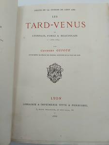 Les Tards-Venus du Lyonnais, Forez et Beaujolais (1356-1369) par Georges Guigue, archiviste de la ville de Lyon.