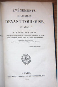 Evénemens militaires devant Toulouse en 1814 par Edouard Lapene, Paris 1822