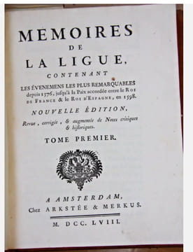 Mémoires de la Ligue contenant les événemens les plus remarquables depuis 1576 , jusqu'à la Paix accordée entre le Roi de France et le Roi d'Espagne ...