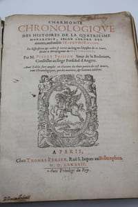 L'Harmonie Chronologique des Histoires de la Quatriesme Monarchie, selon l'ordre des années, ensemble l'Estat de L'Eglise. la disposition & ordre se verra au long en l'Epistre de ce livre. Dédié à Monseigneur de Mauvissière.Par M. Pierre Poisson, sieur de la Bodinière, Conseiller au Présidial d'Angers, avec Tables fort amples en chacune des deux parties de cest oeuvre, tant chronologiques que de matières et hommes célèbres. 
Paris, Thomas Périer, 1587. 