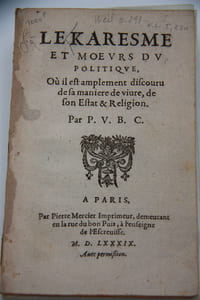 Le Karesme et Moeurs du Politique, où il est amplement discouru de sa manifeste de vivre de son Estat & Religion , par P. V. B . C.

A Paris
Par Pierre Mercier Imprimeur, demeurant en la Rue bon Puis, à l'enseigne de l'Escrevisse , 1589. Avec Permission.