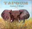Tapoum éléphant dAfrique. Textes dHélène Fatou  Illustrations de Christian Broutin