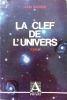 La clef de lunivers  Tome I. Louis Ducasse