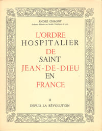 Lordre hospitalier de Saint Jean-de-Dieu en France (2 tomes)