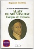 Au coeur de lhistoire du Quercy  Alain de Solminihac Evêque de Cahors. Raymond Darricau