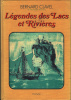 Légendes des lacs et rivières. Bernard Clavel  Illustrations Jacques Poirier