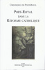 Port-Royal dans la réforme catholique (1609-1627)  Chroniques de Port-Royal N°60. Collectif