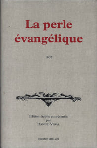 La perle évangélique 1602 Traduction française Edition établie et précédée de Le coup terrible du néant