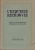 Lesquisse retrouvée. Louis Roseyre  Illustrations de René Maurès