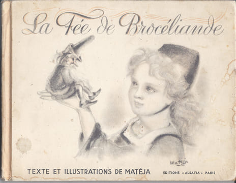 La fée de Brocéliande. Texte et illustrations de Matéja