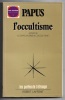 Loccultisme  Extraits de «Le spiritualisme et loccultisme». Papus