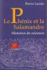 Le Phénix et la Salamandre  Histoires de sciences. Pierre Laszlo