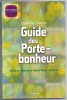 Guide des porte-bonheur daprès les recherches de lInstitut William Mac-Garish. Catherine Juillerat