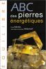 ABC des pierres énergétiques. Daniel Mantez  Jean-Marie et Dominique Paffenhoff