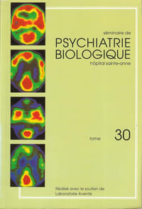 Séminaire de psychiatrie biologique hôpital Sainte-Anne Tome 30