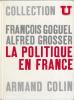 La politique en France. François Goguel et Alfred Grosser