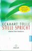 Stille Spricht  Wahres Sein berühren. Eckhart Tolle
