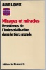 Mirages et miracles  Problèmes de lindustrialisation dans le tiers monde. Alain Lipietz