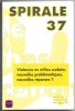 Spirale N°37  Violences en milieu scolaire nouvelles problématiques nouvelles réponses?. Collectif