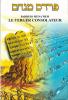 Pardess Menahem  Le verger consolateur  Commentaires sur les sections hebdomadaires de la Torah: le livre de lExode  Cours sur la paracha de la ...