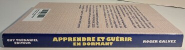 Apprendre et gu&eacute;rir en dormant  Hypnop&eacute;die et hypnophonoth&eacute;rapie. Roger Galvez