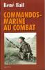 Commandos-marine au combat. René Bail