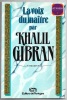 La voix du maître. Khalil Gibran