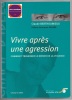 Vivre après une agression  Comment traverser le miroir de la violence. Claude Berthoumieux