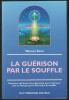 La guérison par le souffle  Exercices spirituels de respirations pour retrouver joie et énergie par la libération  du souffle. Werner Koch